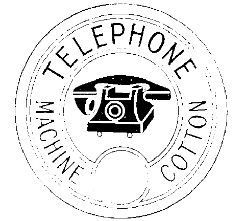 Trademark image for TELEPHONE MACHINE COTTON